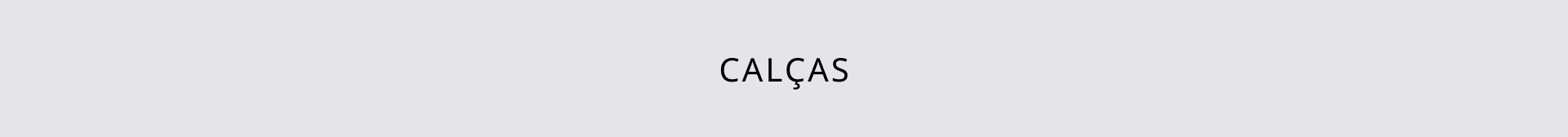 Calças